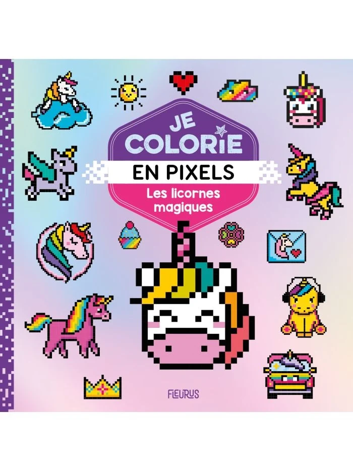 Je colorie en pixels – Les Licornes Magiques | Livre Pixel Art Enfant