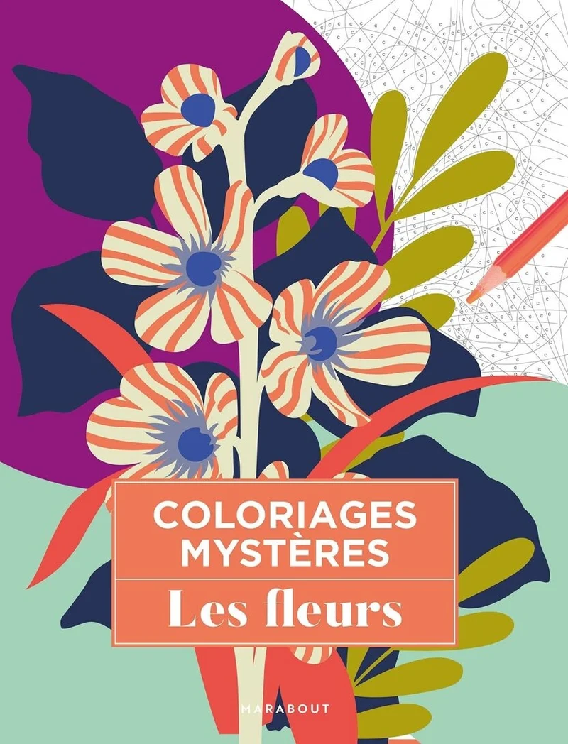 Coloriages mystères Les fleurs – Livre de coloriage créatif pour enfant et adulte