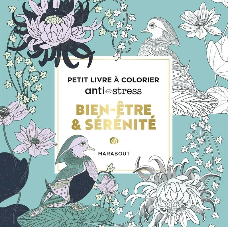 Coloriage Bien-être & Sérénité – Livre d’Art-Thérapie Adulte Marabout