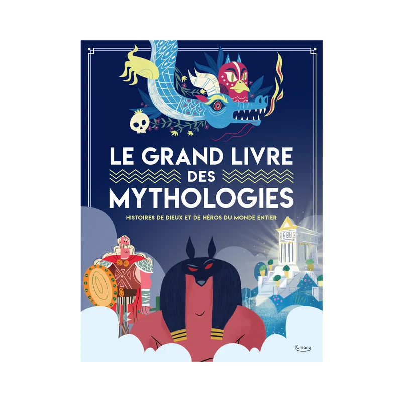 Le grand livre des mythologies -Kimane